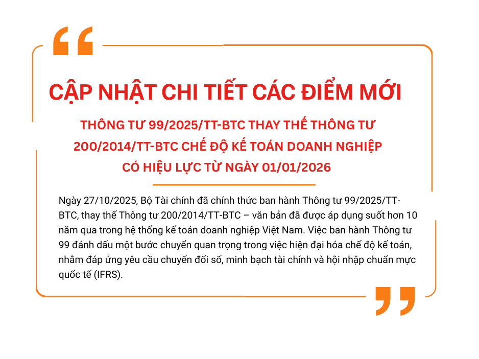 CẬP NHẬT CHI TIẾT CÁC ĐIỂM MỚI THÔNG TƯ 99/2025/TT-BTC THAY THẾ THÔNG TƯ 200/2014/TT-BTC CHẾ ĐỘ KẾ TOÁN DOANH NGHIỆP CÓ HIỆU LỰC TỪ NGÀY 01/01/2026
