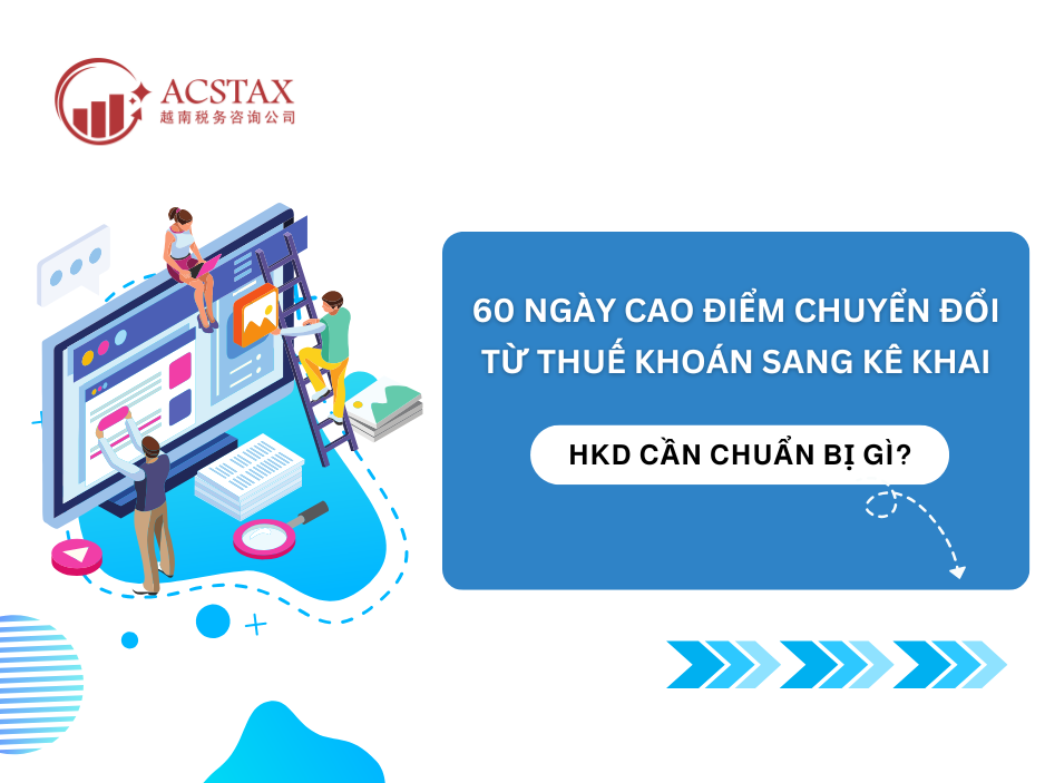 60 NGÀY CAO ĐIỂM CHUYỂN ĐỔI TỪ THUẾ KHOÁN SANG KÊ KHAI: HỘ KINH DOANH CẦN CHUẨN BỊ GÌ?